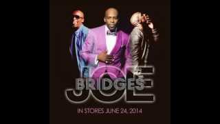 Joe  Dilemma New RampB 2014 Song From New Album quotBRIDGESquot [upl. by Tayib]