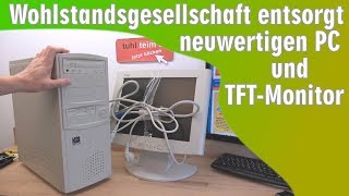 Wohlstandsgesellschaft entsorgt neuwertigen PC und TFTMonitor [upl. by Rednasxela391]