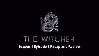 Netflix The Witcher Season 1 Episode 6 Review and Recap [upl. by Anaidiriv]