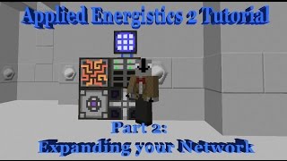 Applied Energistics 2 Tutorial Pt 2 Expanding your Network [upl. by Ettenil]