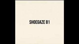 Shoegaze Compilation Vol81 [upl. by Larisa]