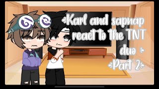 Karl amp Sapnap react to the TNT duo quackity amp Wilbur   mcyt  TNT duo  CloudyMilkii [upl. by Lawan]