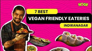 Vegan Restaurants In Indiranagar  Vegan Vogue Cafe Graze Lazy Suzy  Hogr [upl. by Bevers]