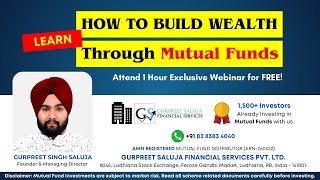 How to Build Wealth Through Mutual Funds  Webinar by Gurpreet Saluja [upl. by Fillbert]