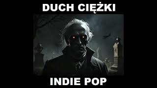 Duch Ciężki  Dziady cz II Indie Pop Na Motywach Dramatu A Mickiewicza [upl. by Aerda386]