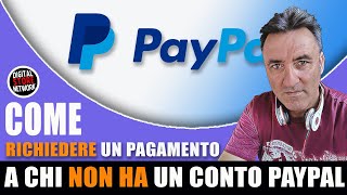 RICHIEDERE UN PAGAMENTO A CHI NON POSSIEDE UN CONTO PAYPAL  TUTORIAL PAYPAL [upl. by Saref944]