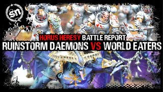 Daemons of the Ruinstorm vs World Eaters  The Horus Heresy Battle Report [upl. by Ahseen]