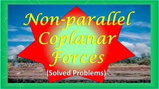 Nonparallel Coplanar Forces Solved Problem [upl. by Lewes96]