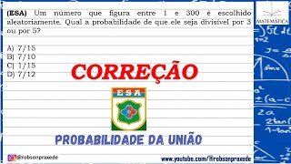 QUESTÃO ANULADA Um número que figura entre 1 e 300 é escolhido aleatoriamente Qual a probabilidade [upl. by Keri685]