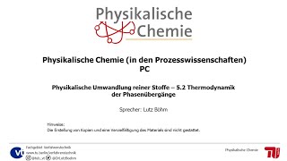 Physikalische Chemie Vorlesung Kapitel 52 Physikalische Umwandlung  Thermodynamik der Phasen [upl. by Coumas]