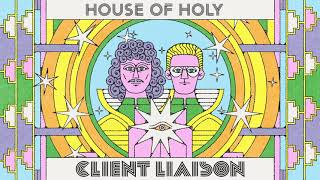 Client Liaison – House Of Holy Official Audio [upl. by Sirraf208]