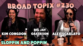 Ep 230 l Sloppin and Poppin l Big Jay Oakerson l [upl. by Ellek]