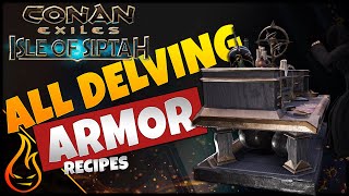 All Delving Bench Armor Recipes Conan Exiles Isle Of Siptah [upl. by Eesak792]