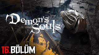 Ne Soulsu ya yok bişi  Demons Souls  Bölüm 16 [upl. by Aulea]