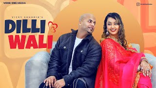 DILLI WALI Official VideoVicky Saharia Ft SkyZeffrozzer Arshjeet Neeraj Rana Akshay Parjapati [upl. by Giza]