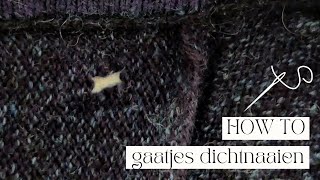 HOW TO  GAATJES van kapotte kleding onzichtbaar DICHTNAAIEN met de hand  Naaien voor beginners [upl. by Merlin]