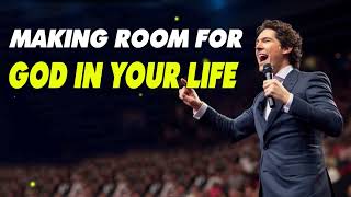 Joel Osteen Best Sermon Today 🔴 Making Room For God In Your Life 🍀🙏 Joel Osteen Motivational Speech [upl. by Onfroi]