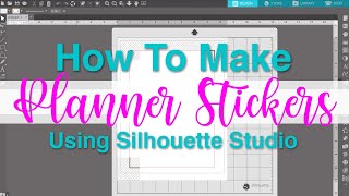 How To Make Planner Stickers in Silhouette Studio  Etsy Sticker Shop [upl. by Roede]