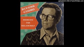 Rivers Cuomo  Medicine for Melancholy [upl. by Emmeram]