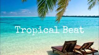 Tropical Beat [upl. by Roth]