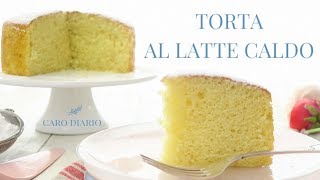 Sofficissima e paradisiaca TORTA AL LATTE CALDO  Il Ricettario 47 [upl. by Buseck761]