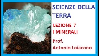 SCIENZE DELLA TERRA  Lezione 7  I minerali [upl. by Arraic]