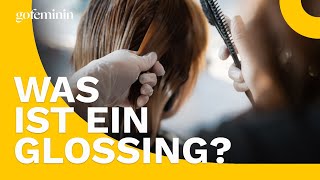 Was ist ein Glossing für die Haare [upl. by Srednas379]