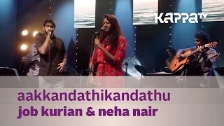 Aakkandathikandathu by Job amp Neha  Music Mojo  Kappa TV [upl. by Arnelle]