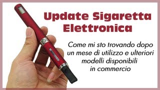 UPDATESigaretta ElettronicaCome prosegue il mio percorso e ulteriori modelli [upl. by Ardenia]