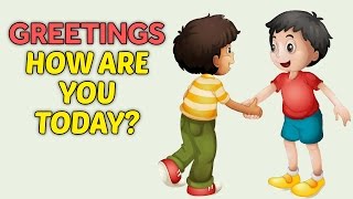 Greetings  How are you today How To Greet People For Kids  English Lessons for Kids [upl. by Home]