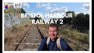 Bristol Harbour Railway  Part Two [upl. by Aikemahs298]