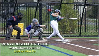 MKA vs Roselle Catholic  Baseball  400pm  5202023 [upl. by Weywadt300]