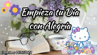 🌅🤗 BUENOS DÍAS 😄👍🏻 EMPIEZA EL DÍA CON ALEGRÍA 🍀 QUE TODO TE VAYA BIEN 💖💕 FELIZ Y BENDECIDO DÍA 😇 [upl. by Wons]