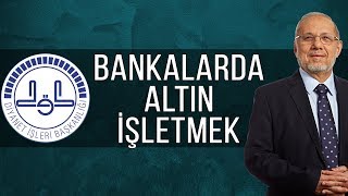 Bankalarda Altın Hesabı İşletmek Caiz mi [upl. by Maleen667]