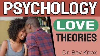 Psychology of Love Theories  Love amp Human Sexuality Series [upl. by Beitch404]