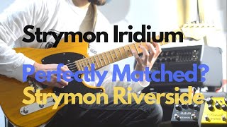 Strymon Iridium with a Strymon Riverside  The perfect match [upl. by Bomke]