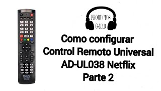 Como configurar control remoto universal ADUL038 Netflix Parte 2 [upl. by Anil657]