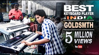 Best Keyboard Player in INDIA  GOLDSMTH [upl. by Maire]