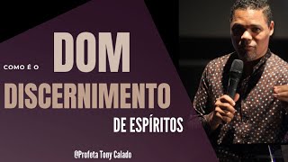 Como É O Dom De Discernimento De Espíritos Ouvir A Voz De Deus  Tony Calado [upl. by Hickey]