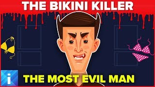 The Most Evil Person in the World  The Bikini Killer [upl. by Eng]