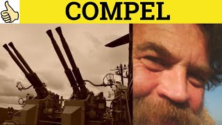 🔵 Compel Compelling Compulsion  Compel Meaning  Compelling Examples  Compulsion Defined [upl. by Wenona]