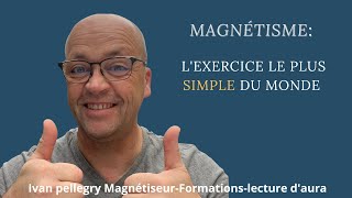 Un exercice très simple pour tester votre magnétisme [upl. by Ainatit]