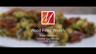 Wood Fired Tomatoes amp What to Do With Them [upl. by Akeber]