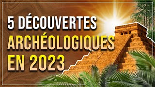 ARCHÉOLOGIE  5 découvertes incroyables en 2023 [upl. by Atronna937]