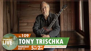 Tony Trischka  Deering Live Ep 109 [upl. by Otreblif]