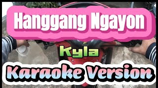 Hanggang Ngayon  Kyla  Karaoke Version [upl. by Longfellow]