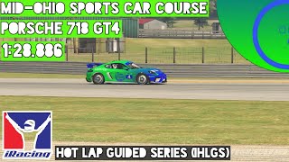 iRacing Hot Lap Guided Series Porsche 718 GT4 at Mid Ohio  Setup Download  Rpy File  Track Guide [upl. by Anyt4]