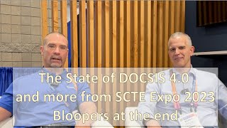 The State of DOCSIS 40 and more from SCTE Expo 2023  bloopers at the end [upl. by Ticknor]