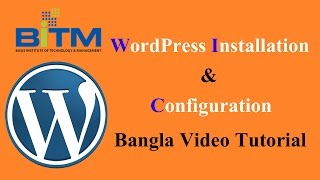 Wordpress Installation amp Configuration  SEO Bangla Video Tutorial  BITM [upl. by Ramirolg]