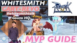 RAGNAROK M  WHITESMITH MVP GUIDE  CART REVOLUTION 1 [upl. by Ecneitap]